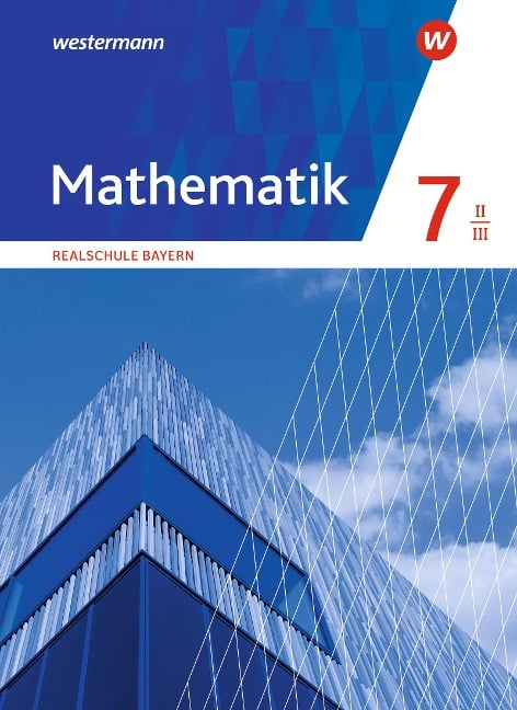 Mathematik 7. Schulbuch. WPF II/III . Realschulen in Bayern