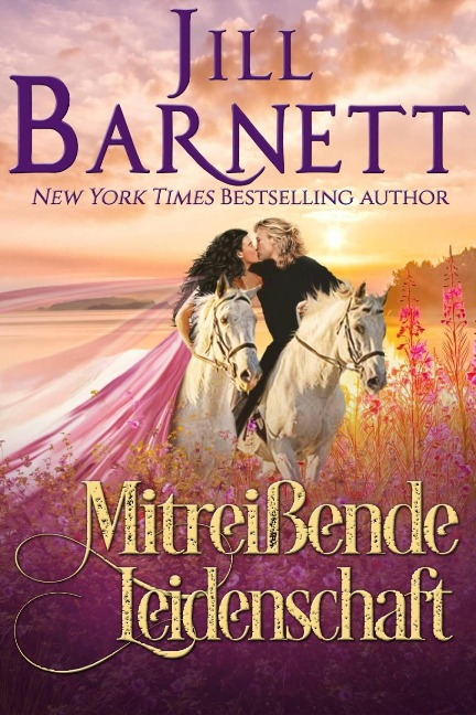 Mitreißende Leidenschaft - Jill Barnett