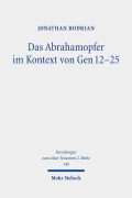 Cover-Bild zum Titel 'Das Abrahamopfer im Kontext von Gen 12-25' von 'Jonathan Rodrian'
