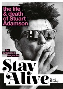 Cover-Bild zum Titel 'Stay Alive: The Life and Death of Stuart Adamson' von 'Scott Rowley'
