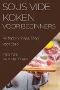 Sous-Vide Koken voor Beginners - Thomas van der Meer