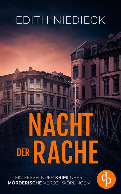 Nacht der Rache | Ein fesselnder Krimi über mörderische Verschwörungen - Edith Niedieck
