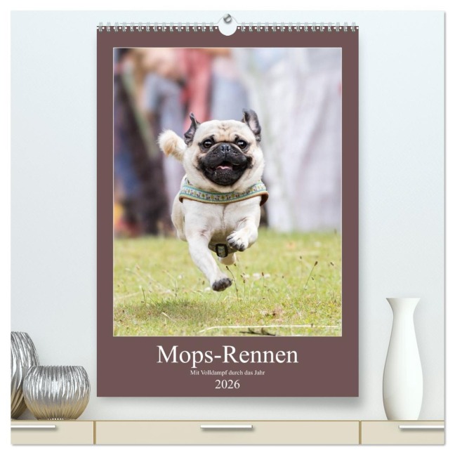 Mops-Rennen (hochwertiger Premium Wandkalender 2026 DIN A2 hoch), Kunstdruck in Hochglanz - Sonja Teßen