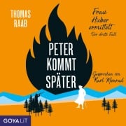 Cover-Bild zum Titel 'Peter kommt später [Frau Huber ermittelt, Band 3]' von 'Thomas Raab'