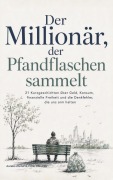 Cover-Bild zum Titel 'Der Millionär, der Pfandflaschen sammelt' von 'Aurelio Zanter Corin Vandrey'
