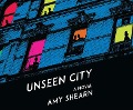 Cover-Bild zum Titel 'Unseen City' von 'Amy Shearn'
