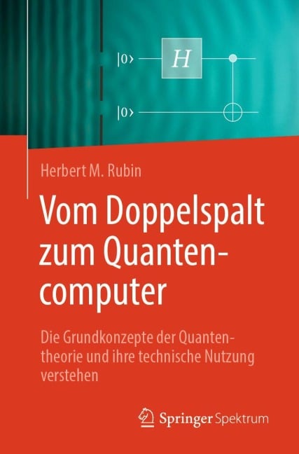 Vom Doppelspalt zum Quantencomputer - Herbert M. Rubin
