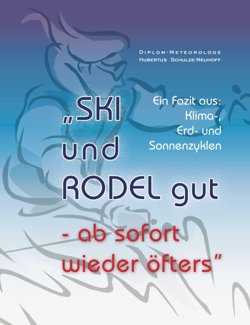 "SKi und RODEL gut - ab sofort wieder öfters" - Hubertus Schulze-Neuhoff