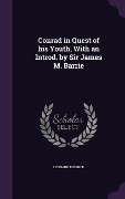 Conrad in Quest of his Youth, With an Introd. by Sir James M. Barrie - Leonard Merrick