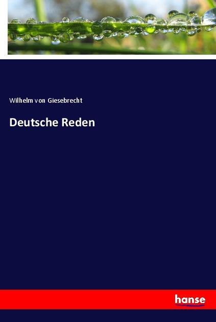 Deutsche Reden - Wilhelm Von Giesebrecht