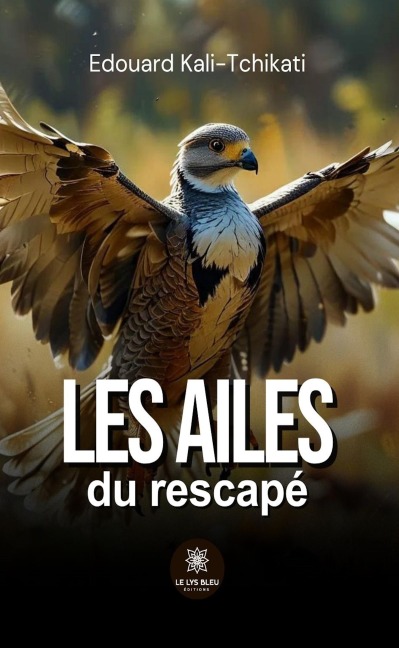 Les ailes du rescapé - Edouard Kali-Tchikati