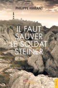Cover-Bild zum Titel 'Il faut sauver le soldat Steiner' von 'Philippe Harant'