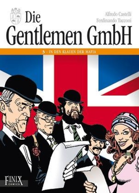 Die Gentlemen GmbH - Gesamtausgabe / In den Klauen der Mafia - Fernandino Tacconi, Alfredo Castelli