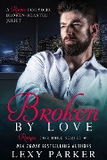 Broken By Love Book 1 (Romeo For Hire, #1) - Lexy Parker