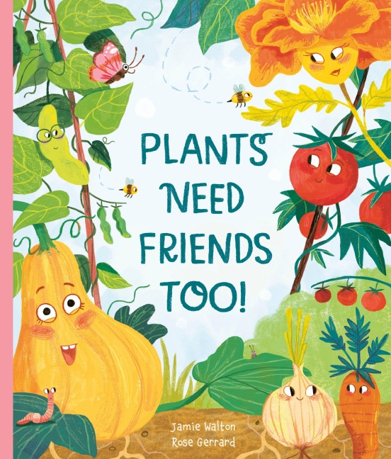 Plants Need Friends Too! - Jamie Walton