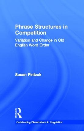 Phrase Structures in Competition - Susan Pintzuk