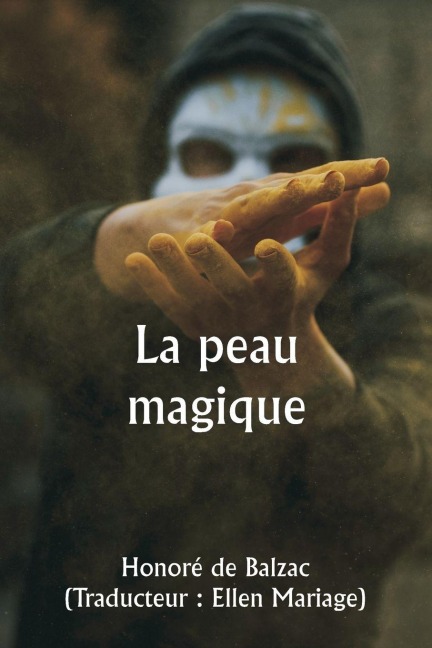 La peau magique - Honoré de Balzac, Ellen Traducteur Mariage