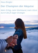 Cover-Bild zum Titel 'Der Champion der Akquise' von 'Klaus Bregler'