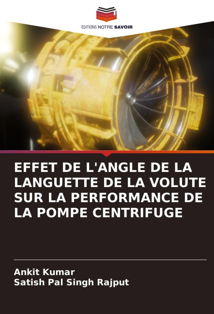 EFFET DE L'ANGLE DE LA LANGUETTE DE LA VOLUTE SUR LA PERFORMANCE DE LA POMPE CENTRIFUGE - Ankit Kumar, Satish Pal Singh Rajput