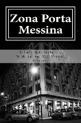 Zona Porta Messina - Giuseppe Giorgianni, Monica Musolino, Mario Oscar Venuti