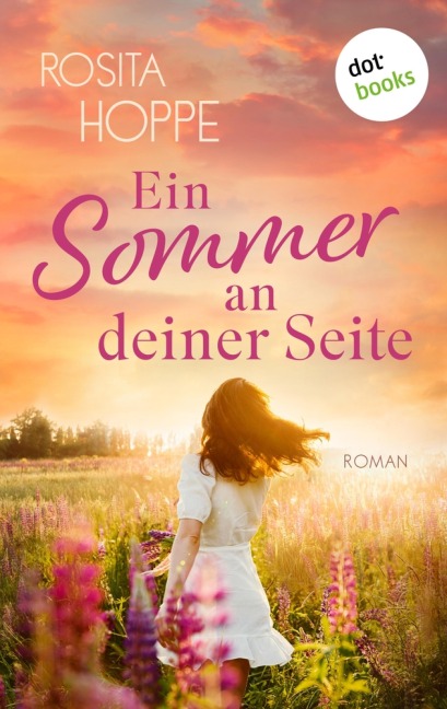 Ein Sommer an deiner Seite - oder: Wenn es Liebe wird - Rosita Hoppe