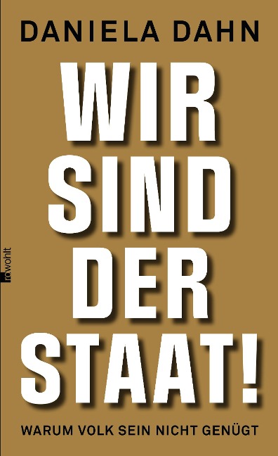 Wir sind der Staat! - Daniela Dahn