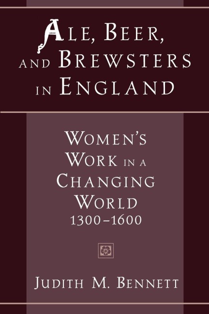 Ale, Beer, and Brewsters in England - Judith M. Bennett