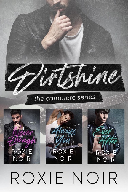 Dirtshine: The Complete Trilogy - Roxie Noir