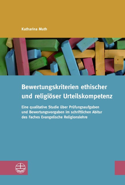Bewertungskriterien ethischer und religiöser Urteilskompetenz - Katharina Muth