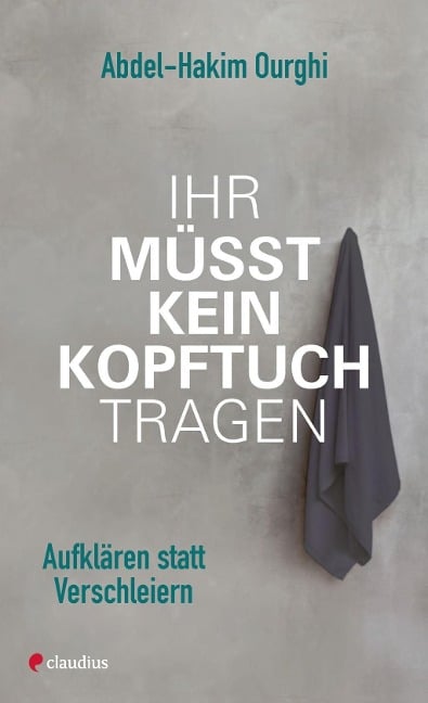 Ihr müsst kein Kopftuch tragen - Abdel-Hakim Ourghi