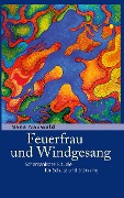 Cover-Bild zum Titel 'Feuerfrau und Windgesang' von 'Nana Nauwald'