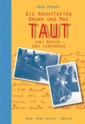 Cover-Bild zum Titel 'Die Architekten Bruno und Max Taut' von 'Unda Hörner'
