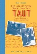 Cover-Bild zum Titel 'Die Architekten Bruno und Max Taut' von 'Unda Hörner'
