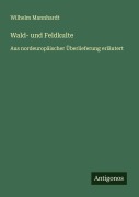 Cover-Bild zum Titel 'Wald- und Feldkulte' von 'Wilhelm Mannhardt'