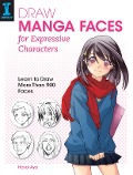 Draw Manga Faces for Expressive Characters: Learn to Draw More Than 900 Faces - Hosoi Aya