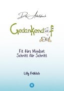 Cover-Bild zum Titel 'Gedankendoof - Das Arbeitsbuch - Die Macht der Gedanken: Wie du negative Denk- und Gefühlsmuster durchbrichst, dein Selbstwertgefühl aufbaust und ein glückliches Leben erschaffst' von 'Lilly Fröhlich'