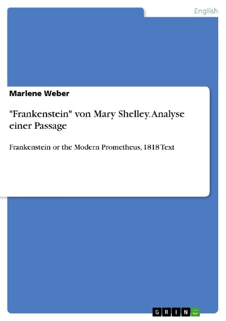"Frankenstein" von Mary Shelley. Analyse einer Passage - Marlene Weber