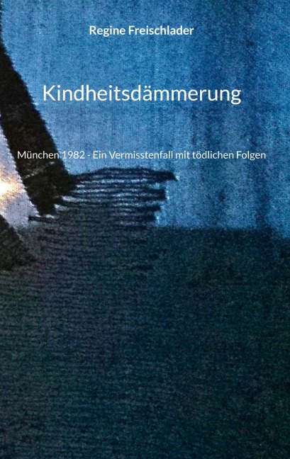 Kindheitsdämmerung - Regine Freischlader