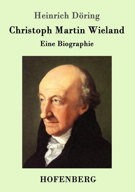 Christoph Martin Wieland - Heinrich Döring