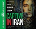 Cover-Bild zum Titel 'Captive in Iran: A Remarkable True Story of Hope and Triumph Amid the Horror of Tehran's Brutal Evin Prison' von 'Maryam Rostampour, Marziyeh Amirizadeh'