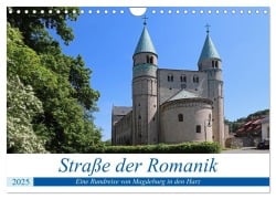 Straße der Romanik im Harz - eine Rundreise von Magdeburg in den Harz (Wandkalender 2025 DIN A4 quer), CALVENDO Monatskalender - Beate Bussenius