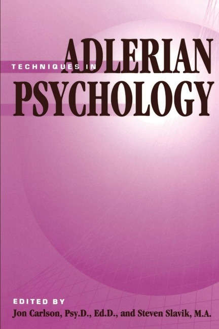 Techniques In Adlerian Psychology - Jon Carlson, Steven Slavik