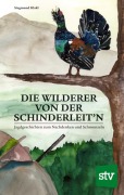 Cover-Bild zum Titel 'Die Wilderer von der Schinderleit'n' von 'Siegmund Klakl'