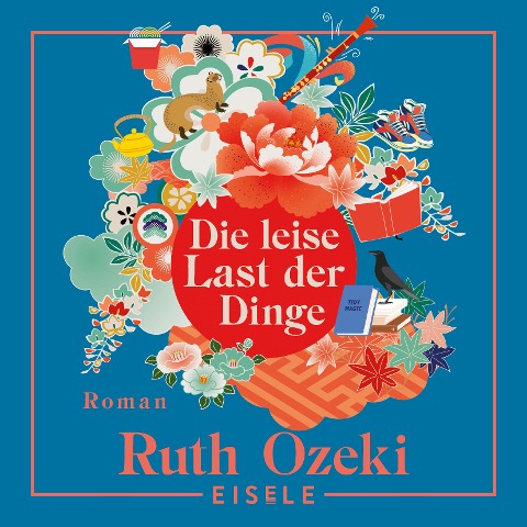 Die leise Last der Dinge - Ruth Ozeki