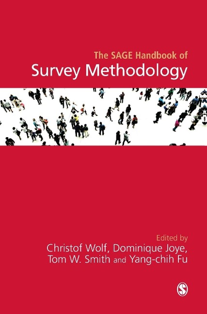 The SAGE Handbook of Survey Methodology - Christof Wolf, Dominique Joye, Tom W Smith