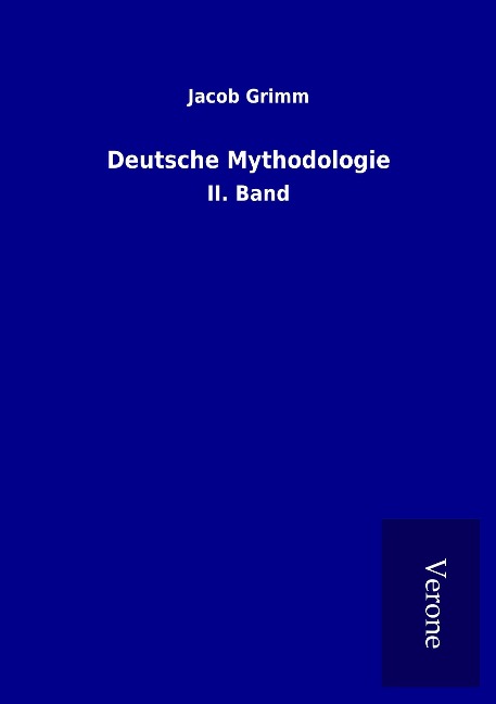 Deutsche Mythodologie - Jacob Grimm