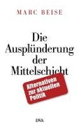 Cover-Bild zum Titel 'Die Ausplünderung der Mittelschicht' von 'Marc Beise'