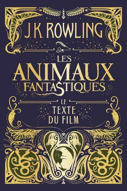 Les Animaux fantastiques : le texte du film - J. K. Rowling