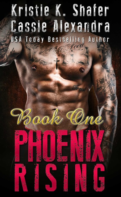 Phoenix Rising (Book 1) - Cassie Alexandra, Kristie K. Shafer