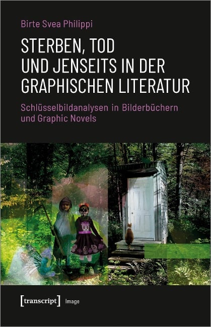 Sterben, Tod und Jenseits in der graphischen Literatur - Birte Svea Philippi